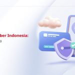 Fitur Keamanan Siber Terbaru untuk Lindungi Data Perusahaan